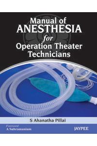 Manual of Anesthesia for Operation Theater Technicians