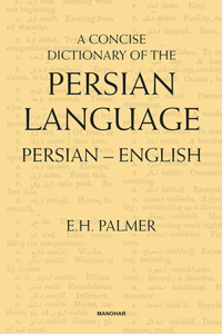 A Concise Dictionary of the Persian Language: Persian-English