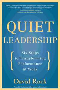 Quiet Leadership : Six Steps to Transforming Performance at Work