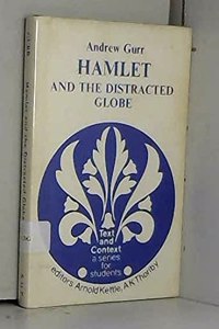 'hamlet' and the Distracted Globe (Text & Context S)