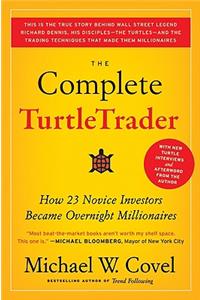 Complete Turtletrader: How 23 Novice Investors Became Overnight Millionaires