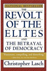 Revolt of the Elites and the Betrayal of Democracy