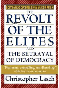 The Revolt of the Elites and the Betrayal of Democracy: And the Betrayal of Democracy