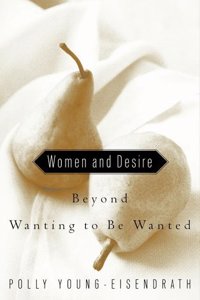 Women and Desire: Beyond Wanting to Be Wanted