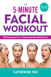 5 Minute Facial Workout: 30 Exercises for a Naturally Beautiful Face