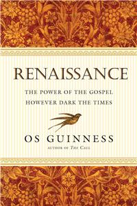 Renaissance: The Power of the Gospel However Dark the Times