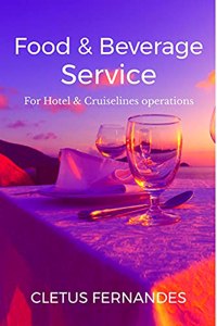 Food & Beverage service for students of Hospitality: For Hotel and Cruise line operations