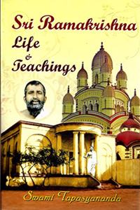 Sri Ramakrishna: Life and Teachings (An Interpretive Study)