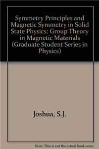 Symmetry Principles and Magnetic Symmetry in Solid State Physics, (Graduate Student Series in Physics)