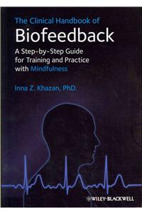 Clinical Handbook of Biofeedba: A Step-by-Step Guide for Training and Practice With Mindfulness