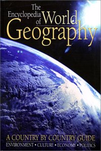 The Encyclopedia of World Geography: A Country by Country Guide