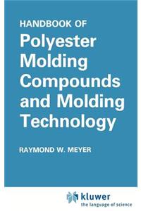 Handbook of Polyester Molding Compounds and Molding Technology