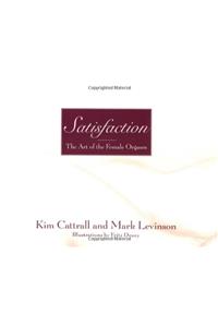 Satisfaction: The Art of the Female Orgasm