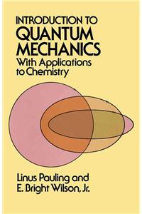 Introduction to Quantum Mechanics with Applications to Chemistry