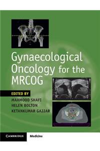 Gynaecological Oncology for the Mrcog