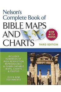Nelson's Complete Book of Bible Maps and Charts, 3rd Edition