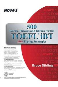 500 Words, Phrases, and Idioms for the TOEFL IBT