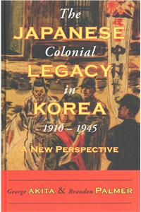 Japanese Colonial Legacy in Korea, 1910-1945