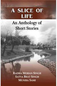 A Slice of Life: An Anthology of Short Stories