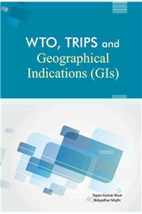 Wto, Trips, and Geographical Indications (Gis)