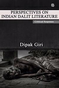 Perspectives on Indian Dalit Literature: Critical Responses
