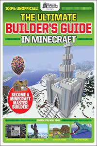 Gamesmaster Presents: The Ultimate Builder's Guide in Minecraft