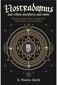 Nostradamus and Other Prophets and Seers