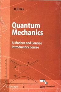 Quantum Mechanics : A Modern and Concise Introductory Course