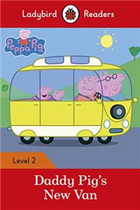 Ladybird Readers Level 2 - Peppa Pig - Daddy Pig's New Van (ELT Graded Reader)