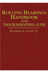 Rolling Bearings Handbook and Troubleshooting Guide