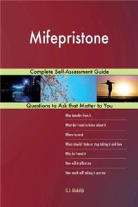 Mifepristone; Complete Self-Assessment Guide