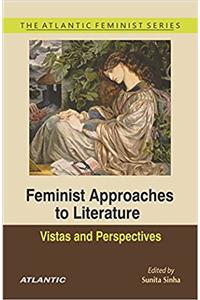 Feminist Approaches to Literature: Vistas and Perspectives