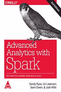Advanced Analytics with Spark: Patterns for Learning from Data at Scale