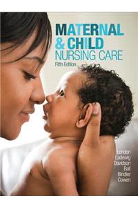 Maternal & Child Nursing Care Plus Mylab Nursing with Pearson Etext -- Access Card Package