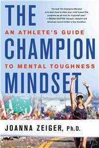Champion Mindset: An Athlete's Guide to Mental Toughness