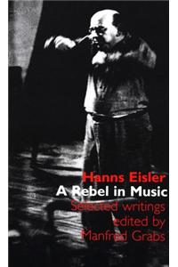 Rebel in Music: Selected Writings