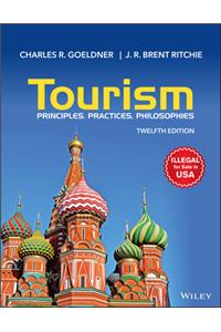 Tourism, 12ed: Principles, Practices, Philosophies