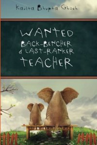 Wanted Back-Bencher And Last-Ranker Teacher