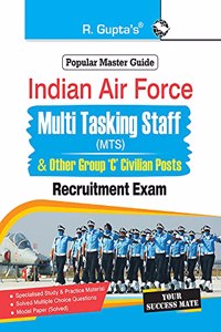 Indian Air Force - Multi Tasking Staff (MTS) and Other Group C Civilian Posts Recruitment Exam Guide