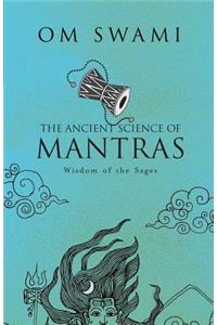 The Ancient Science Of Mantras: Wisdom of the Sages