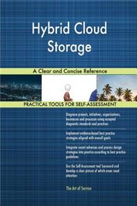 Hybrid Cloud Storage A Clear and Concise Reference