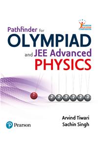 Pathfinder for Olympiad and JEE (Advanced) Physics
