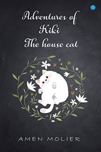 Adventures of Kiki - The House Cat