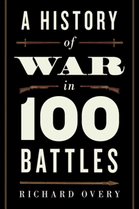 History of War in 100 Battles