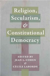 Religion, Secularism, and Constitutional Democracy