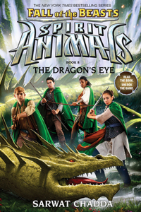 Dragon's Eye (Spirit Animals: Fall of the Beasts, Book 8)