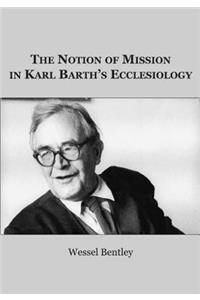 Notion of Mission in Karl Barthâ (Tm)S Ecclesiology