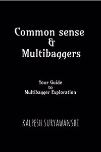 Common Sense & Multibaggers: Your Guide to Multibagger Exploration