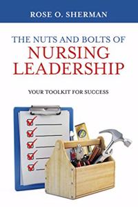 Nuts and Bolts of Nursing Leadership