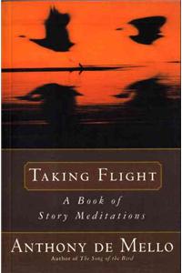 Taking Flight: A Book of Story Meditations